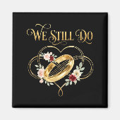 We Still Do Timeless Couple Idea 15th Wedding Anni Magnet (Vorne)
