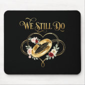 We Still Do Timeless Couple Idea 15th Wedding Anni Mousepad (Vorne)