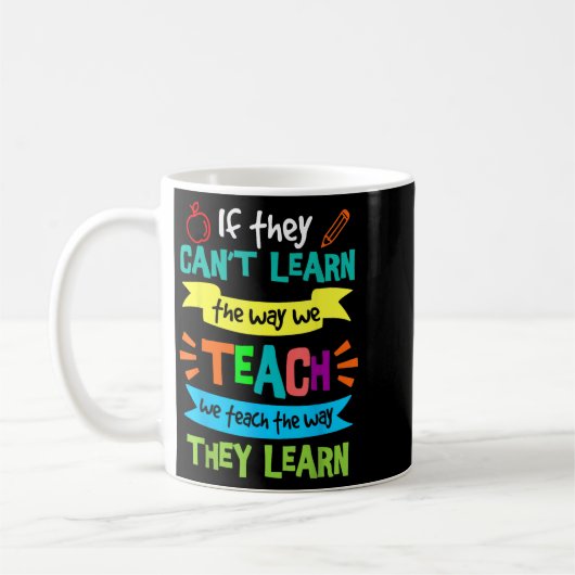 We Teach The Way They Learn Sped Special Education Kaffeetasse (Links)