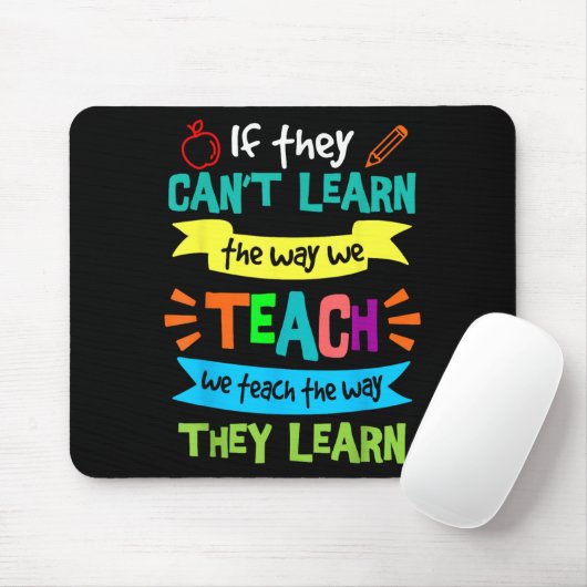We Teach The Way They Learn Sped Special Education Mousepad (Mit Mouse)