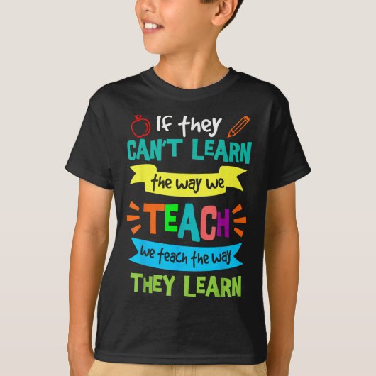 We Teach The Way They Learn Sped Special Education T-Shirt (Vorderseite)