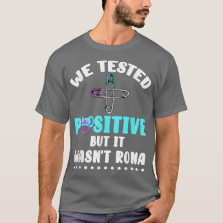 We Tested Positive But It Wasn't Rona, Funny Pregn T-Shirt