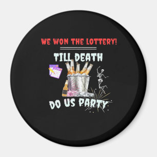 We The Lottery - Bis dass der Tod uns scheidet Magnet