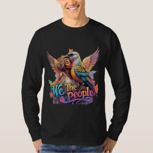 We the People - Colorful Freedom Bird & Romantic W T-Shirt