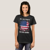 We The People Have Had Enough American  4th Of Jul T-Shirt (Vorne ganz)