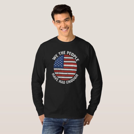 We The People Have Had Enough American  4th Of Jul T-Shirt (Vorne ganz)