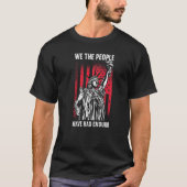 We The People Have Had Enough American  4th Of Jul T-Shirt (Vorderseite)