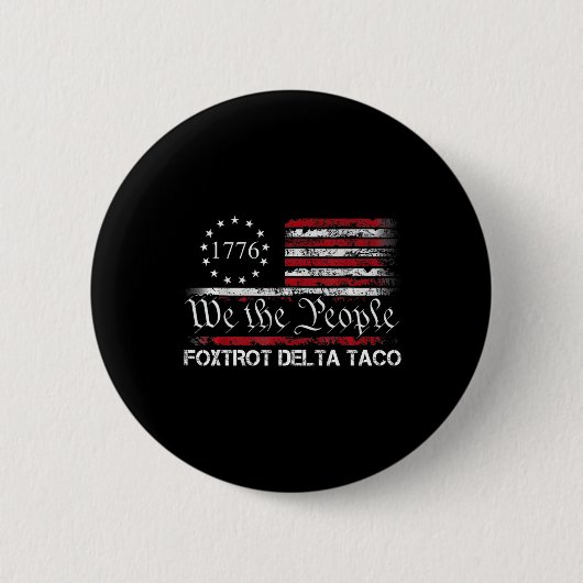 We The People Taco Foxtrot Delta Taco 1 Button (Vorderseite)