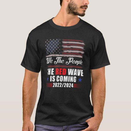 We The People The Red Wave Is Coming 20222024 T-Shirt (Vorderseite)