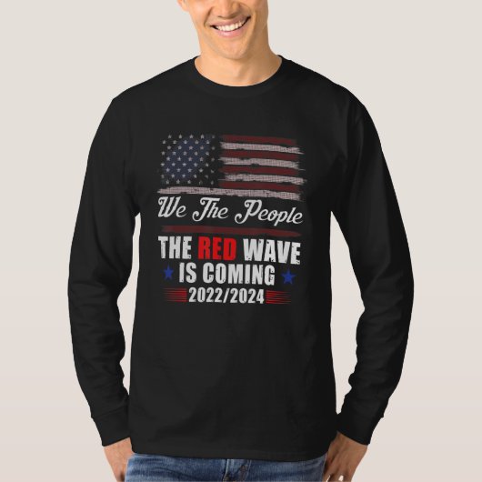 We The People The Red Wave Is Coming 20222024 T-Shirt (Vorderseite)