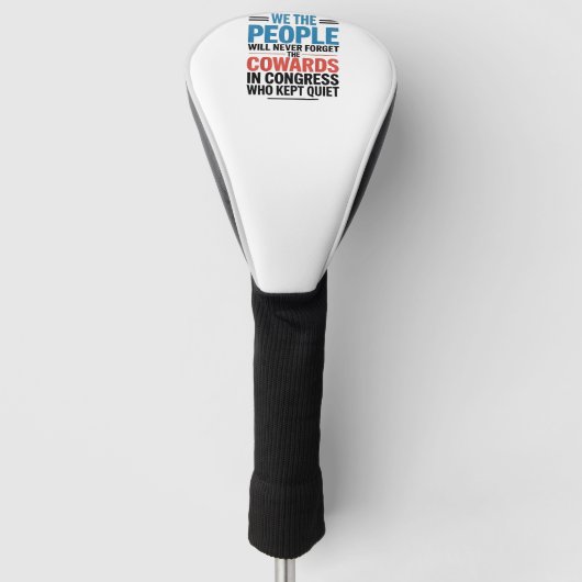 We the People Will Never Forget the Cowards  Golf Headcover (Vorderseite)