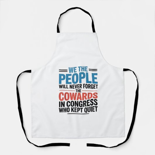 We the People Will Never Forget the Cowards  Schürze (Vorderseite)