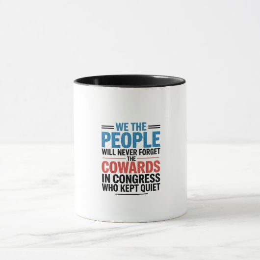 We the People Will Never Forget the Cowards  Tasse (Zentrum)