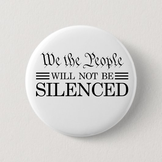 We The People Will Not Be Silenced Button (Vorderseite)
