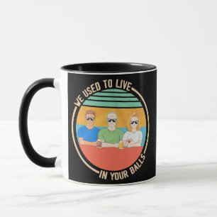 We used to live in your balls father Day ohrts Tasse