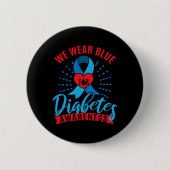 We Wear Blue For Diabetes Awareness  Button (Vorderseite)