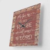 We Will Serve the Lord - Joshua 24:15 Quadratische Wanduhr (Winkel)
