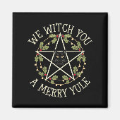We Witch You A Merry Yule Winter Solstice Christma Magnet (Vorne)