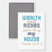 "Wealth and Riches Shall Be in My House" Magnet (Vorderseite/Rückseite)