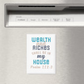 "Wealth and Riches Shall Be in My House"  Magnet (In Situ (Geschirrspüler))