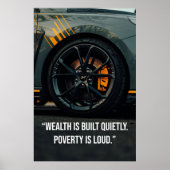 Wealth Is Built Quietly. Poverty Is Loud - Poster (Vorne)