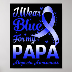 Wear Blue for My Papa Alopezie Awareness Poster