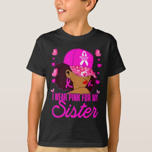 Wear Nk For My Sister Breast Cancer Awareness Blac T-Shirt (Vorderseite)