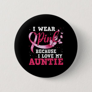 Wear Pink I Love My Auntie Breast Cancer Awareness Button