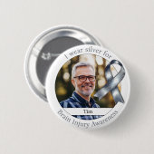 Wear Silver for Brain Injury Awareness Photo Button (Vorne & Hinten)