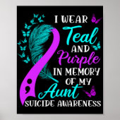 Wear Teal And Purple In Memory Of My Aunt Suicide  Poster (Vorne)