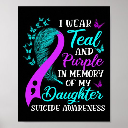 Wear Teal Purple In Memory Of My Daughter Suicide Poster (Vorne)