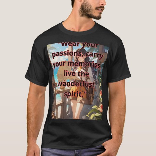 "Wear your passions, carry your memories, live the T-Shirt (Vorderseite)
