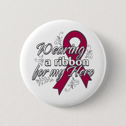 Wearing a Burgundy Ribbon For My Hero Button (Vorderseite)