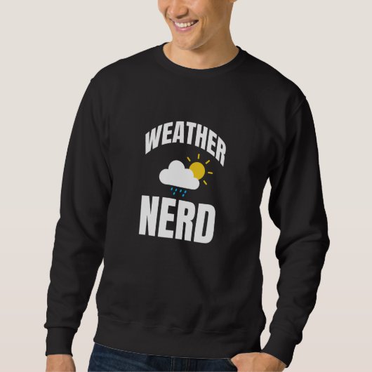 Weather Nerd Meterologist Sweatshirt (Vorderseite)