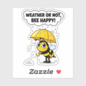 "Weather or Not, Bee Happy" Sticker (Blatt)