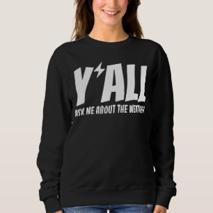 Weathermen Y'all Fragte mir über das Wetter Meteor Sweatshirt
