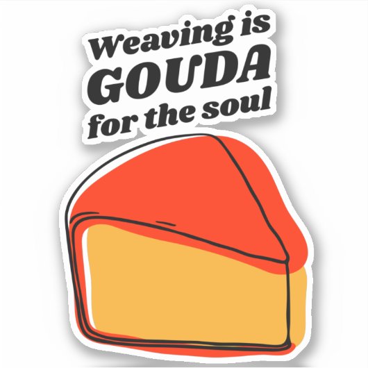 Weaving ist Gouda für das Soul Aufkleber (Vorderseite)