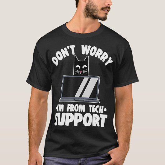 Web Developer Dont Worry Im From Tech Support Funn T-Shirt (Vorderseite)