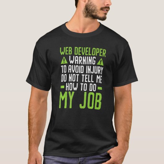 Web Developer IT Guy Computer Website Development T-Shirt (Vorderseite)