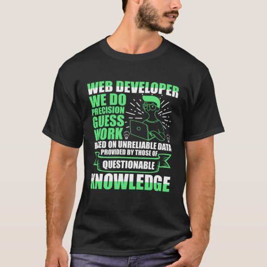 Web Developer We Do Precision Guess Work Job Title T-Shirt (Vorderseite)