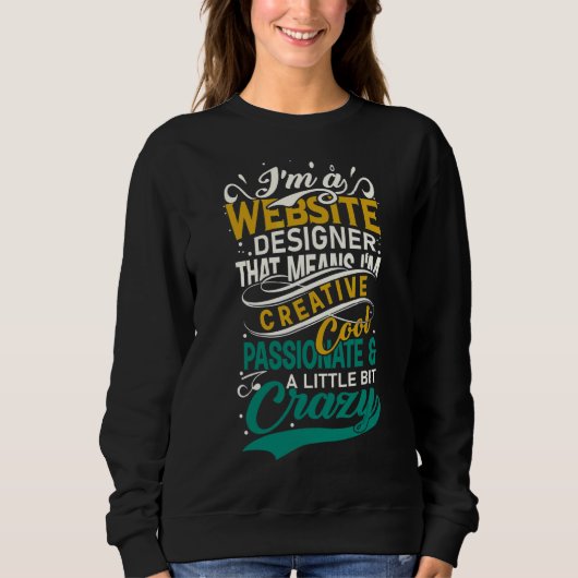 Web-Entwickler Ich bin ein Web-Designer Ich bin kr Sweatshirt (Vorderseite)
