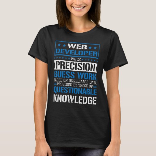 Web-Entwickler - wir machen Präzisionsraten 2 T-Shirt (Vorderseite)