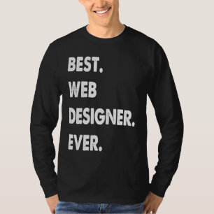 Webdesigner Beruf Bestes Webdesigner Aller Zeiten T-Shirt