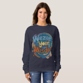 Webe deine Weisheit Sweatshirt (Vorne ganz)