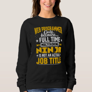 Webprogrammierer-Jobbezeichnung Webentwickler Sweatshirt