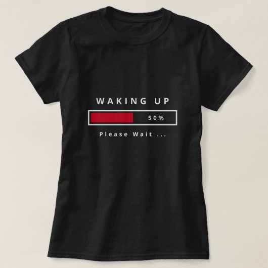 Weck auf Bitte warten T - Shirt - Funny (Design vorne)