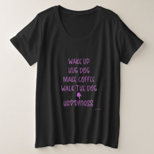 Weck auf, Hug Hund... Glück Liebe schwarzer T - Sh Große Größe T-Shirt