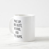 Weck auf, kick Hintern, sei nett und nimm Nickerch Kaffeetasse (Vorderseite Links)