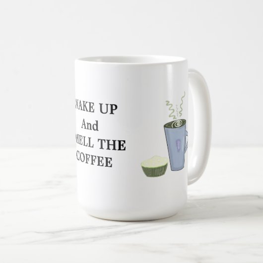 Weck auf und rieche den Kaffee Kaffeetasse (VorderseiteRechts)
