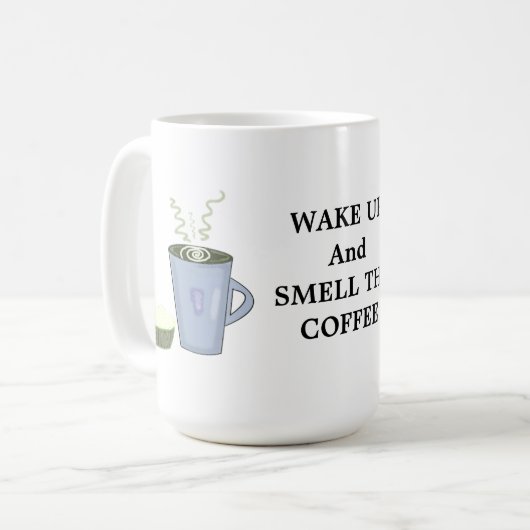 Weck auf und rieche den Kaffee Kaffeetasse (Vorderseite Links)